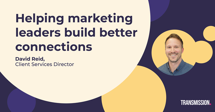 Helping Marketing Leaders Build Better Connections