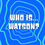 Who is Watson? The Day AI Went Prime Time