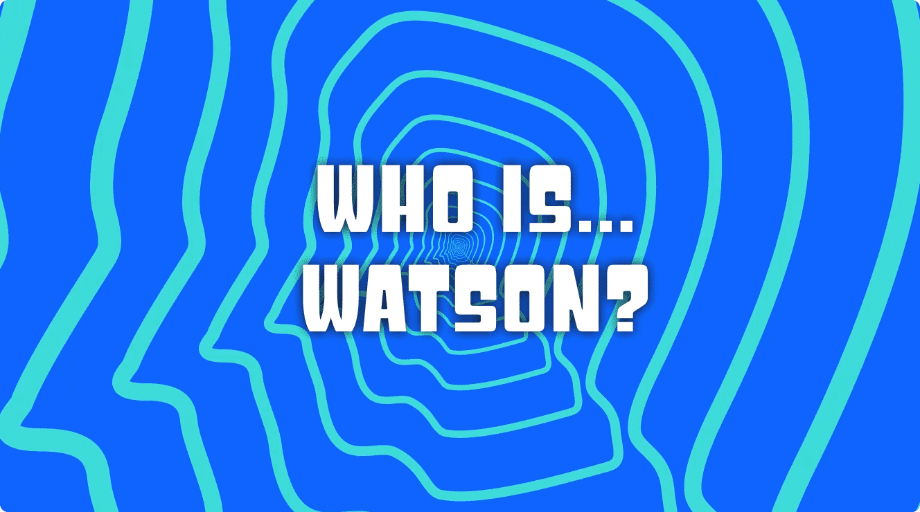 Who is Watson?