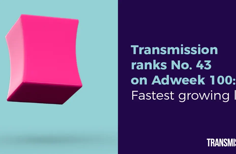 Transmission ranks 43rd on Adweek 100: Fastest Growing list
